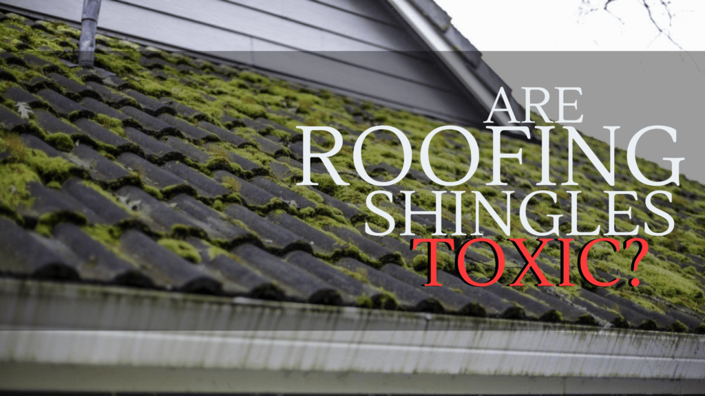Are_Roofing Shingles_Toxic