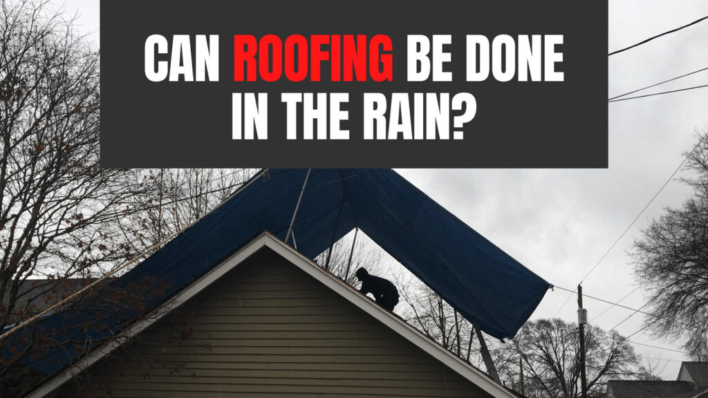 Can_Roofing Be_Done in The Rain