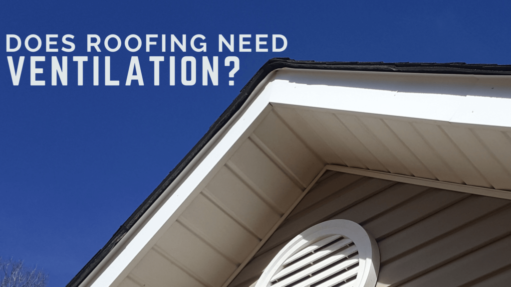 Does roofing_need ventilation