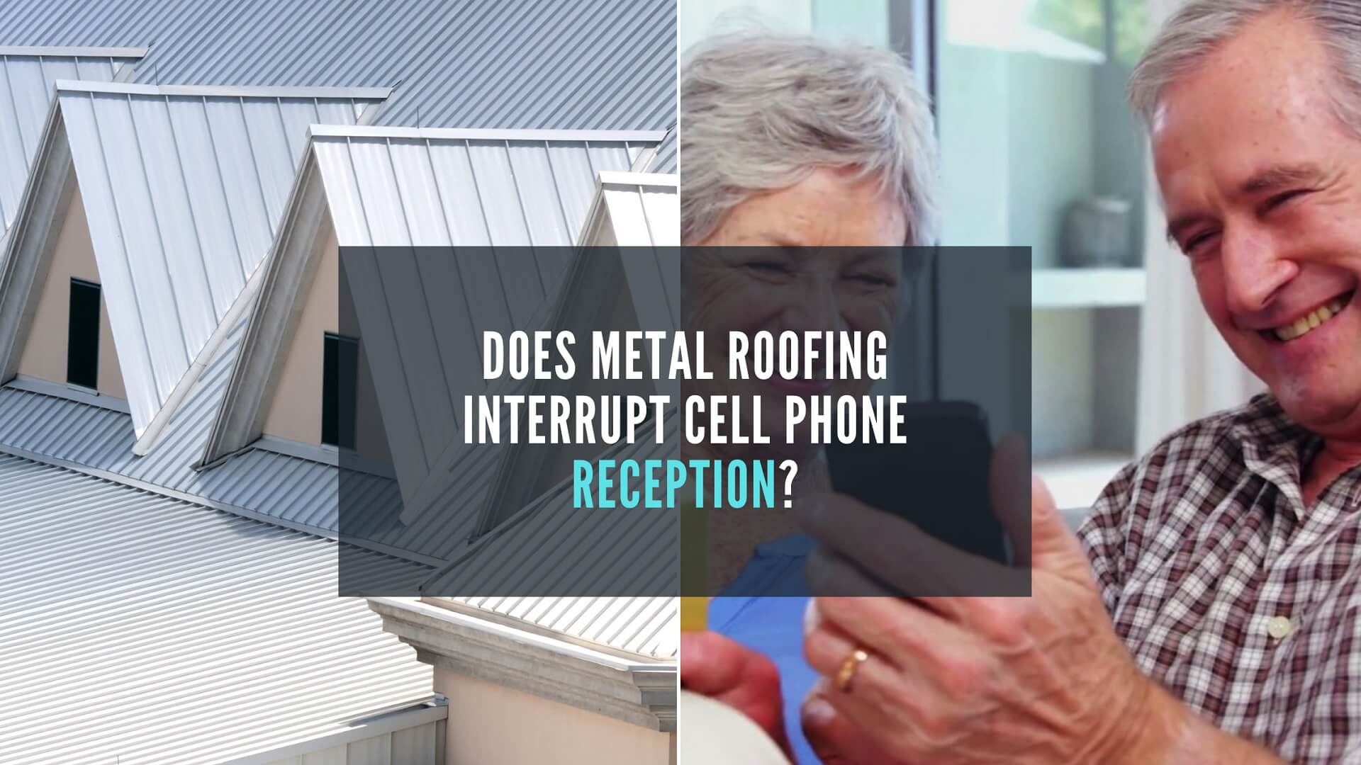 Does_Metal Roofing Interrupt Cell_Phone Reception
