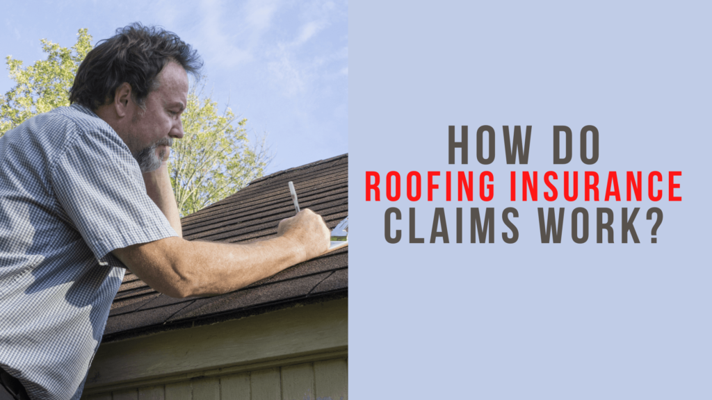 How do_roofing insurance_claims work