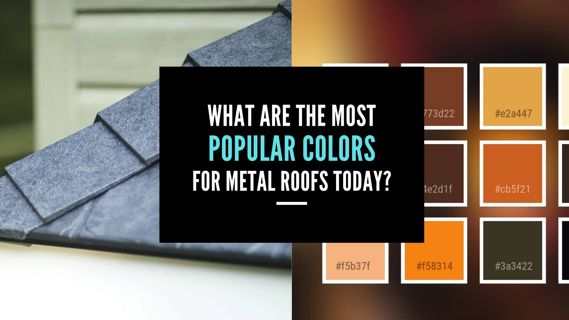 What_are the_most popular colors_for metal roofs today