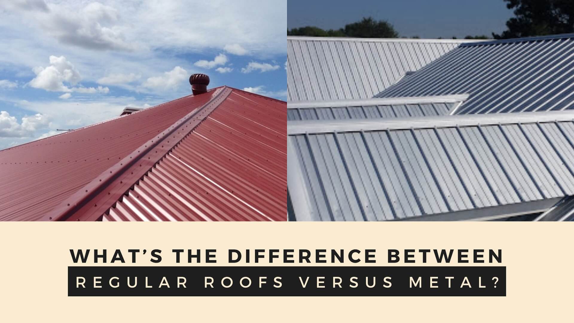 What’s_the difference between_regular_roofs versus metal