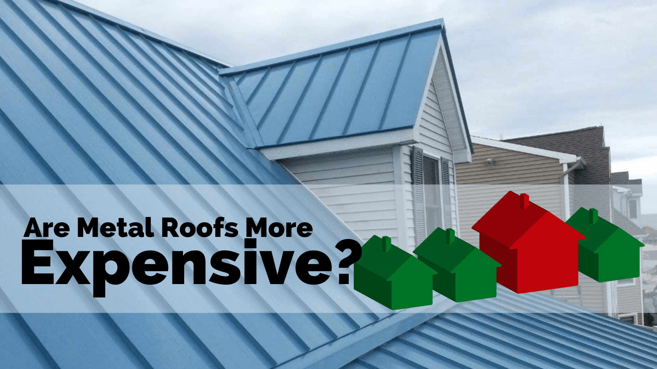 Are_Metal_Roofs More Expensive