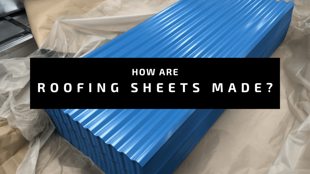 How Are_Roofing Sheets Made