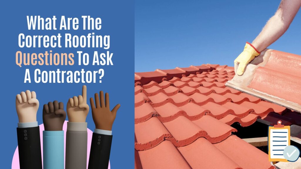 What_Are The_Correct Roofing Questions To_Ask A Contractor