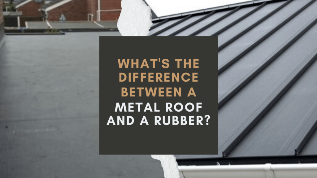 What’s the difference between a metal roof and a rubber