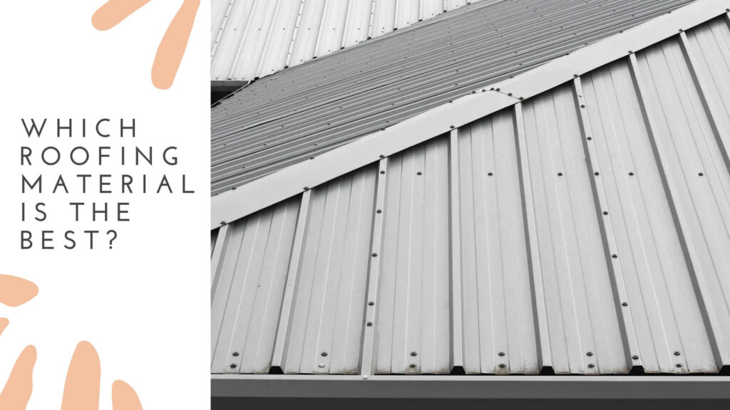 Which Roofing_Material_Is The Best