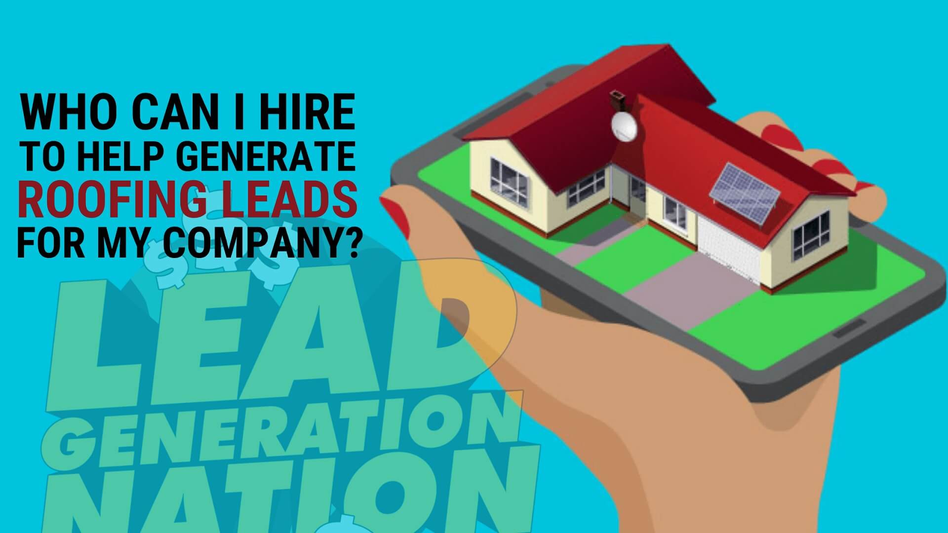 Who_Can I Hire to_Help Generate Roofing Leads_for My Company
